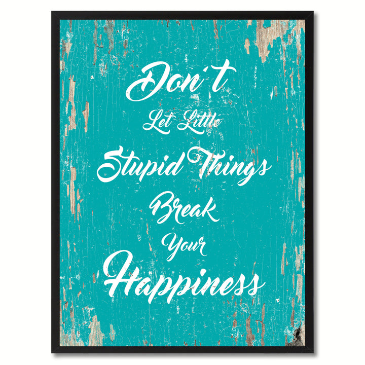 Dont Let Little Stupid Things Inspirational Saying Canvas Print with Picture Frame  Wall Art Gifts Image 1