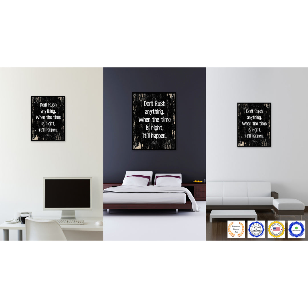 Dont Rush Anything When The Time Is Right Saying Canvas Print with Picture Frame  Wall Art Gifts Image 2