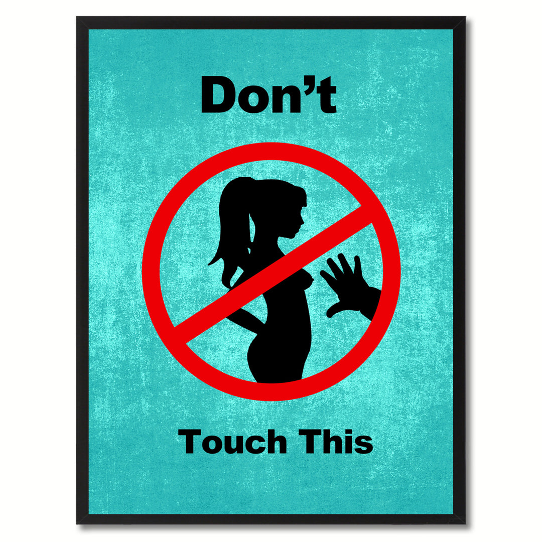 Dont Touch This Funny Adult Sign Aqua Canvas Print with Picture Frame Gift Ideas  Wall Art Gifts 91841 Image 1