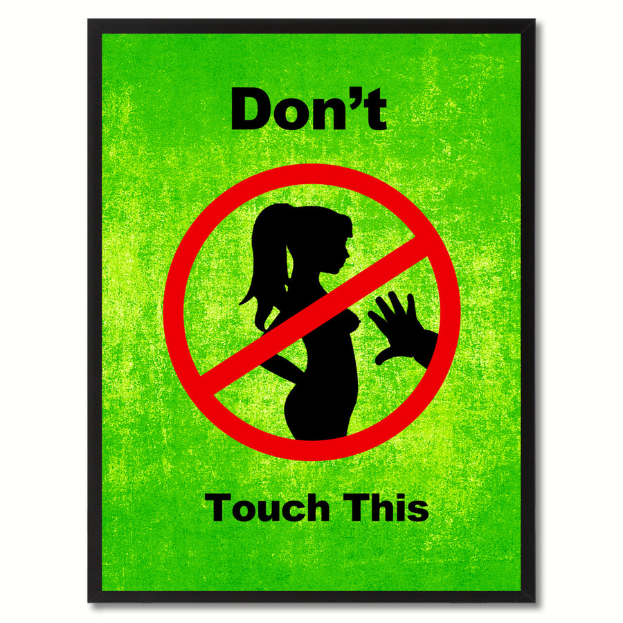 Dont Touch This Funny Adult Sign Green Canvas Print with Picture Frame Gift Ideas  Wall Art Gifts 91845 Image 1