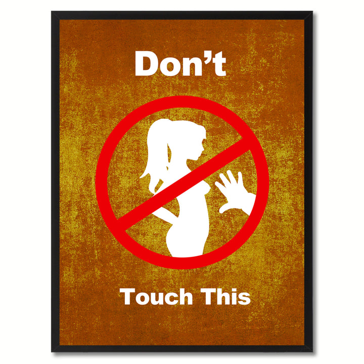 Dont Touch This Funny Adult Sign Brown Canvas Print with Picture Frame Gift Ideas  Wall Art Gifts 91844 Image 1