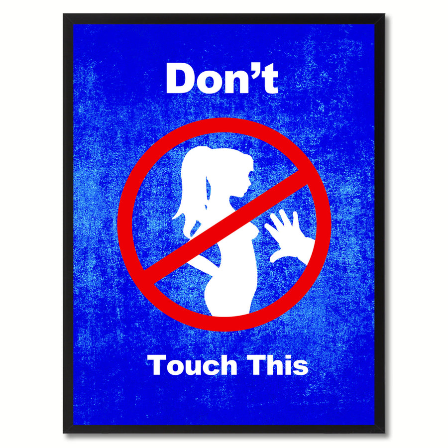 Dont Touch This Funny Adult Sign Blue Canvas Print with Picture Frame Gift Ideas  Wall Art Gifts 91843 Image 1
