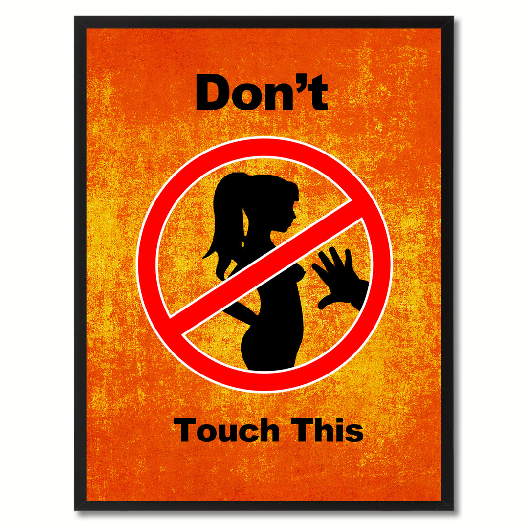 Dont Touch This Funny Adult Sign Orange Canvas Print with Picture Frame Gift Ideas  Wall Art Gifts 91846 Image 1