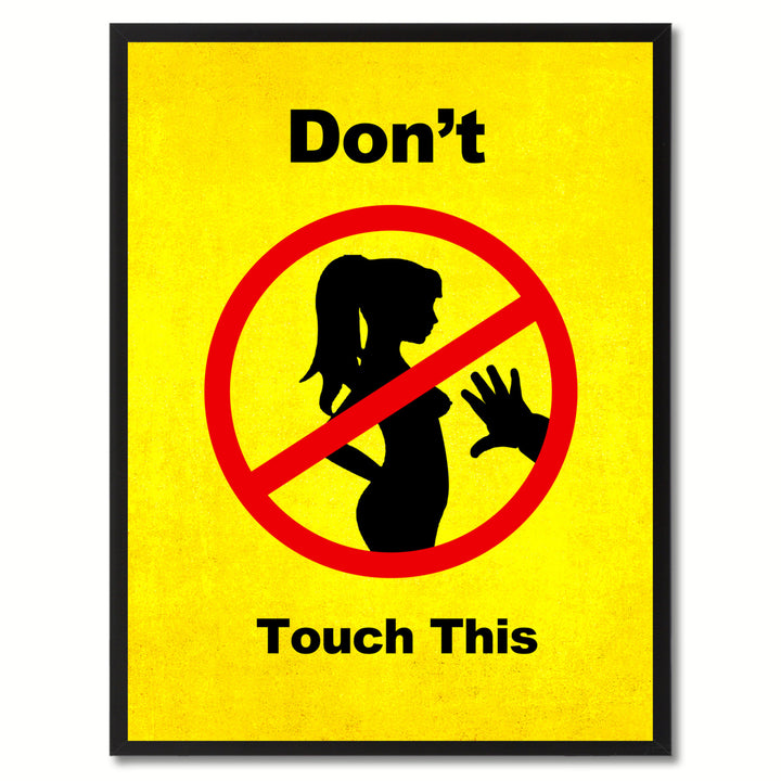Dont Touch This Funny Adult Sign Yellow Canvas Print with Picture Frame Gift Ideas  Wall Art Gifts 91850 Image 1
