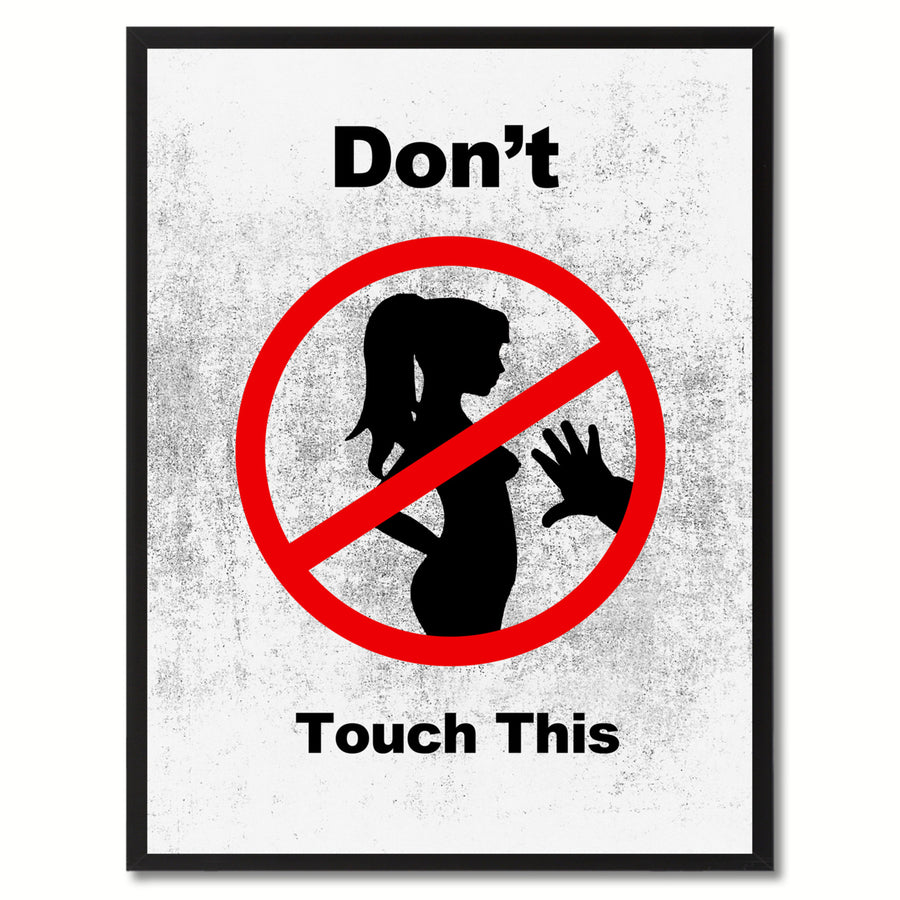 Dont Touch This Funny Adult Sign White Canvas Print with Picture Frame Gift Ideas  Wall Art Gifts 91849 Image 1
