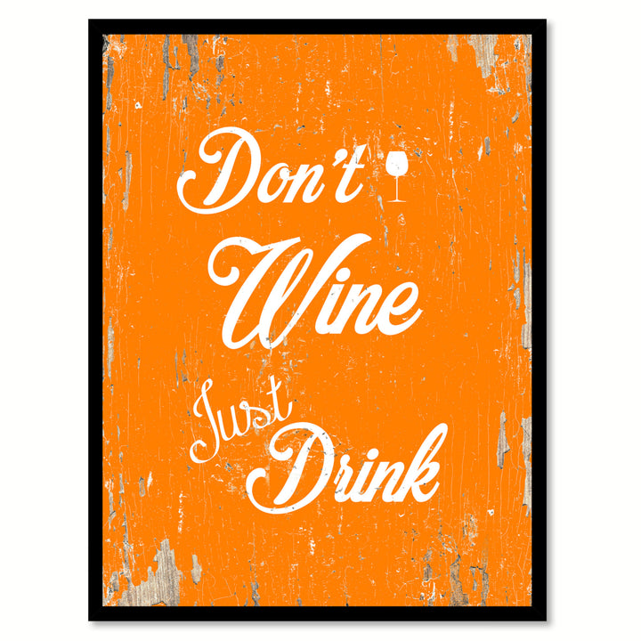 Dont Wine Just Drink Saying Canvas Print with Picture Frame  Wall Art Gifts Image 1