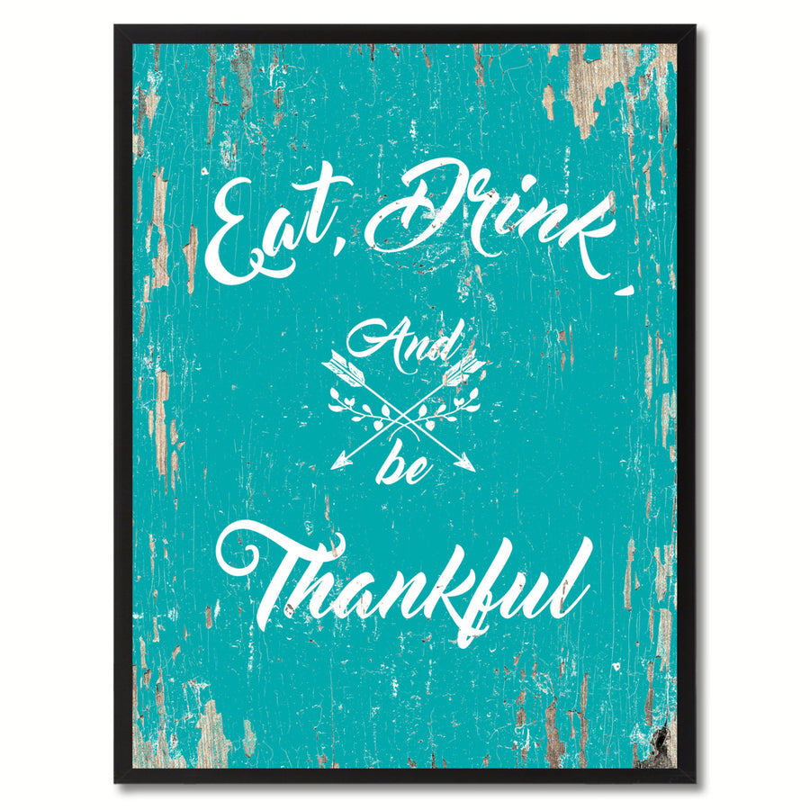 Eat Drink and Be Thankful Saying Canvas Print with Picture Frame  Wall Art Gifts Image 1