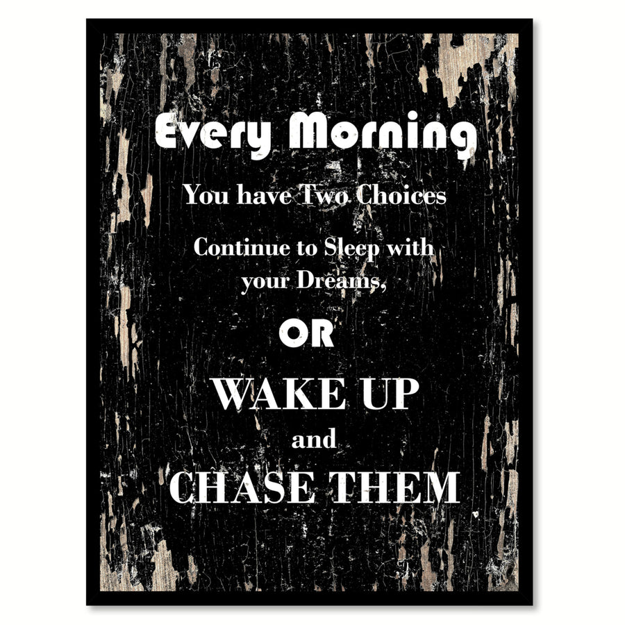 Every Morning You Have Two Choices Sleep Or Wake Up and Chase Them Saying Canvas Print with Picture Frame  Wall Art Image 1