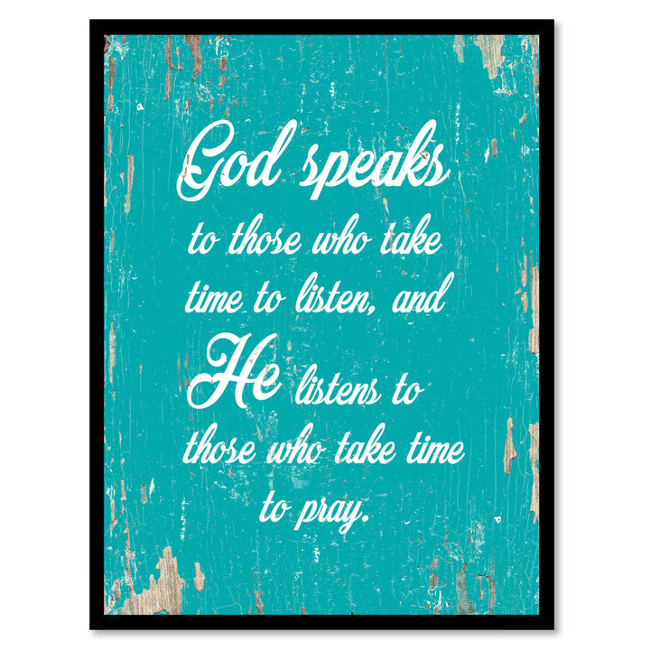 God Speaks To Those Who Take Time To Listen and He Listens To Those Who Take Time To Pray Saying Canvas Print with Image 1