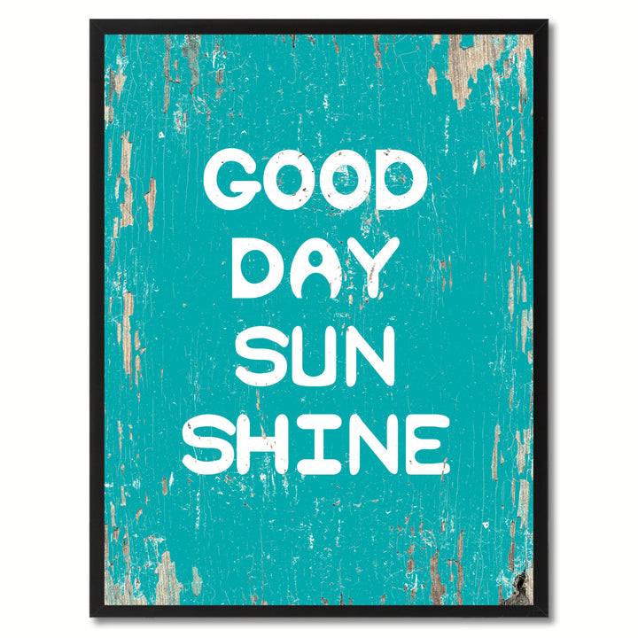 Good Day Sun Shine Saying Canvas Print with Picture Frame  Wall Art Gifts Image 1