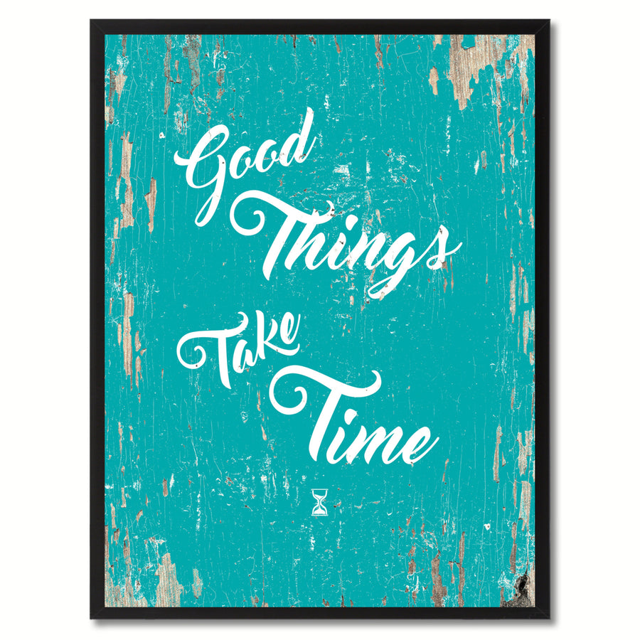 Good Things Take Time Saying Canvas Print with Picture Frame  Wall Art Gifts Image 1