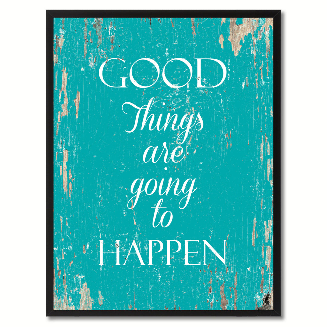 Good Things Are Going To Happen Motivation Saying Canvas Print with Picture Frame  Wall Art Gifts Image 1