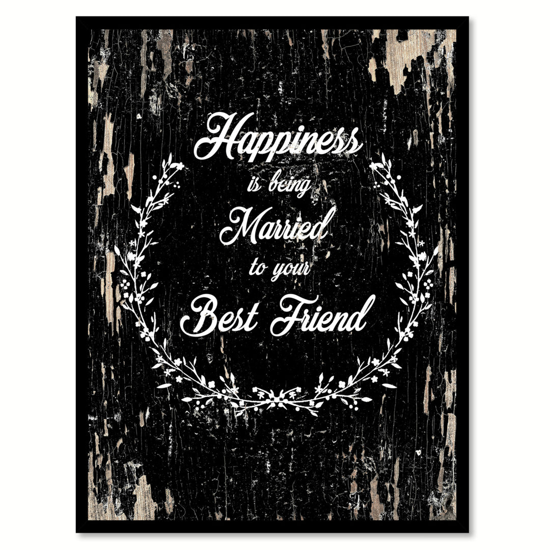 Happiness Is Being Married To Your Best Friend Inspirational Quote Saying Cnavas Print with Picture Frame Gifts  Wall Image 1