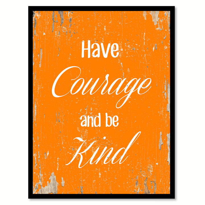 Have Courage And Be Kind Motivation Saying Canvas Print with Picture Frame  Wall Art Gifts Image 1