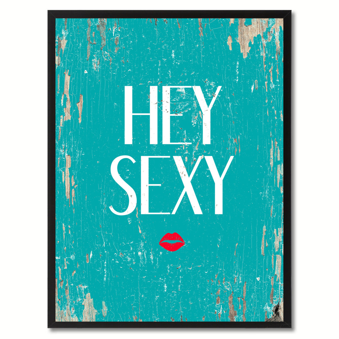 Hey Sexy Saying Aqua Canvas Print with Black Picture Frame  Wall Art Gift Ideas 120073 Image 1