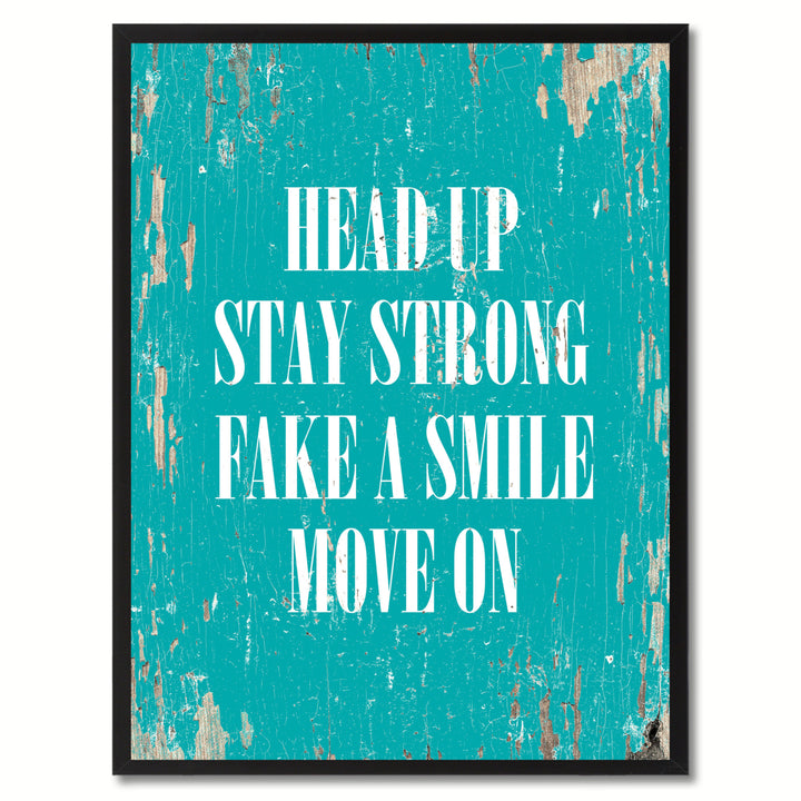 Head Up Stay Strong Fake A Smile Move On Inspirational Saying Canvas Print with Picture Frame  Wall Art Gifts Image 1