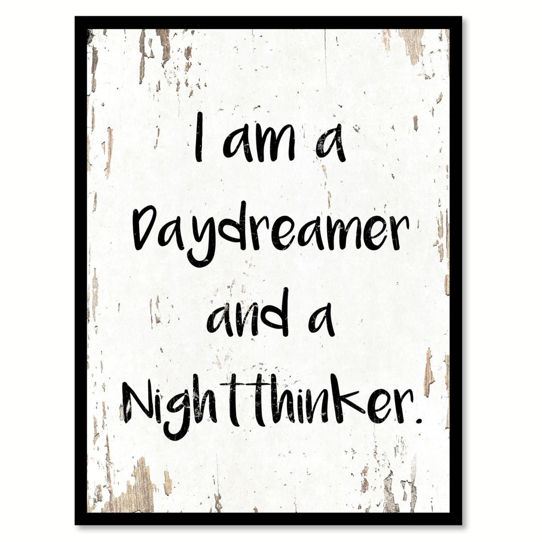 I Am A Daydreamer and A Nightthinker Saying Canvas Print with Picture Frame  Wall Art Gifts Image 1