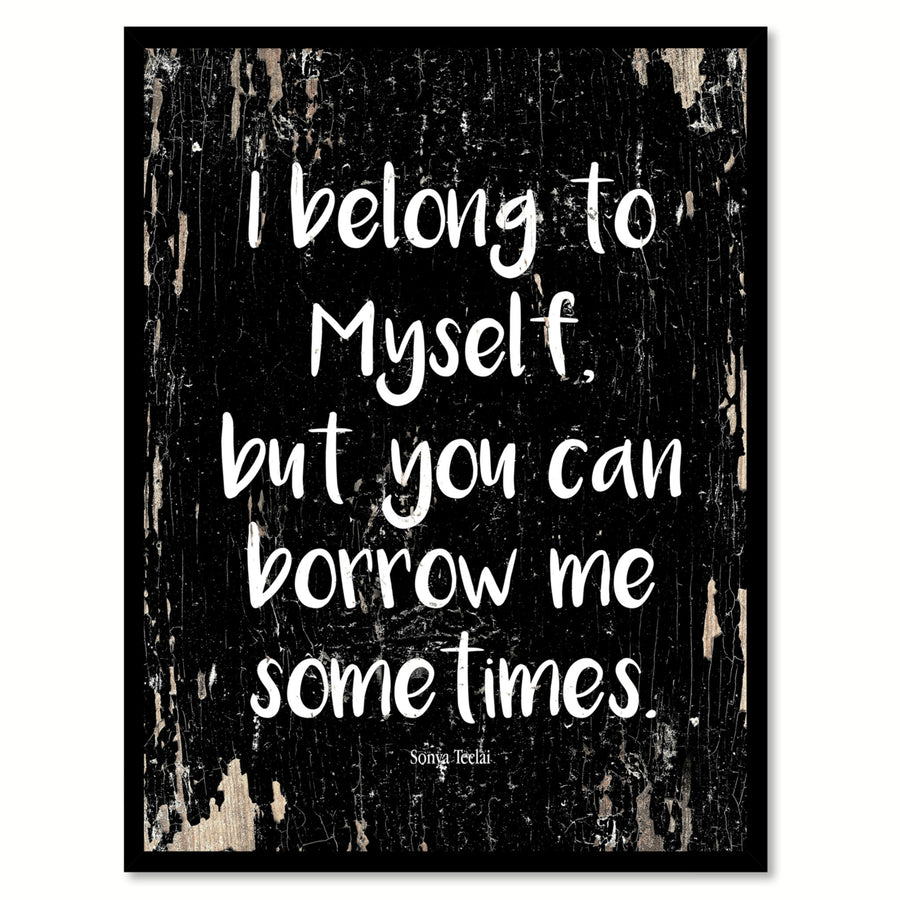 I Belong To Myself Sonya Teclai Quote Saying Canvas Print with Picture Frame  Wall Art Gift Ideas 112045 Image 1