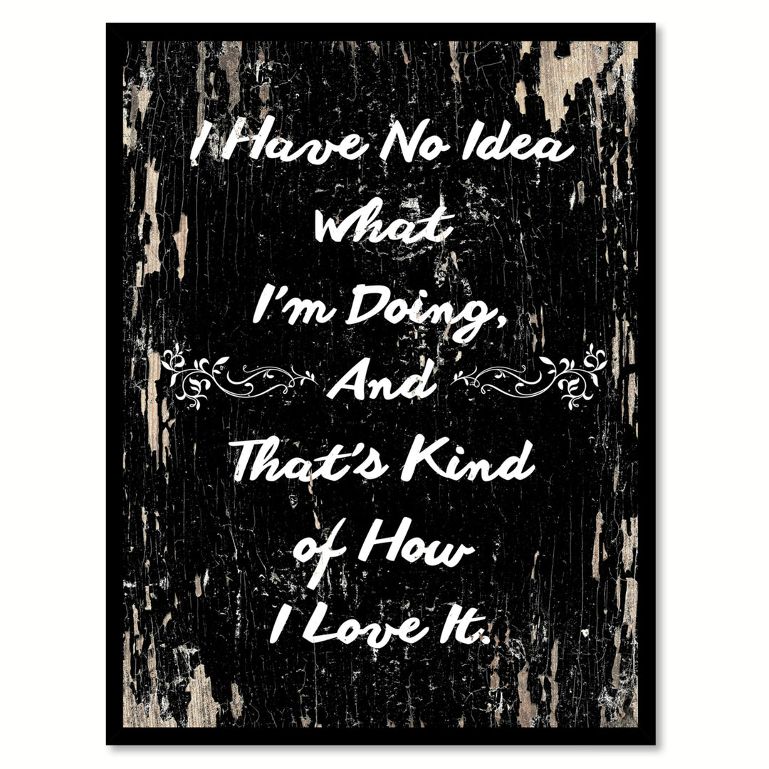 I Have No Idea What Im Doing Saying Canvas Print with Picture Frame  Wall Art Gifts Image 1