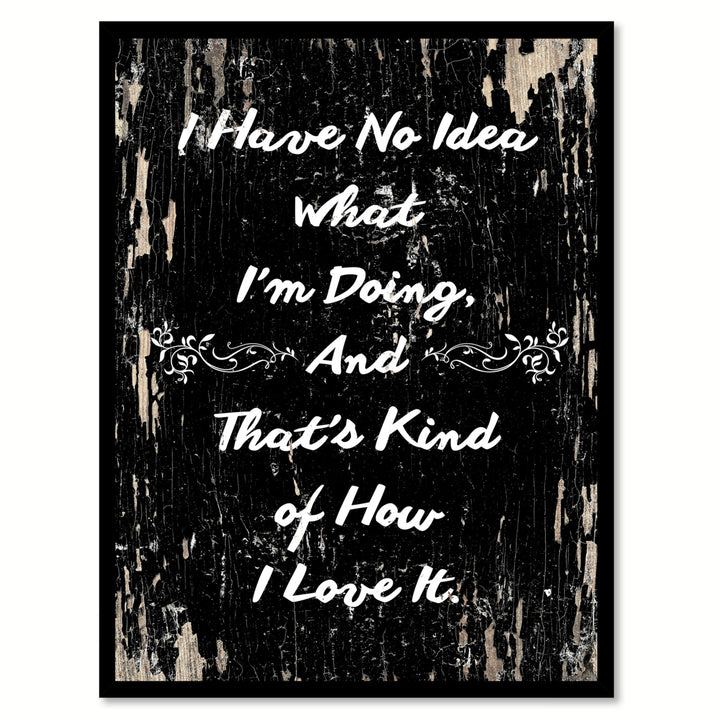 I Have No Idea What Im Doing Saying Canvas Print with Picture Frame  Wall Art Gifts Image 1