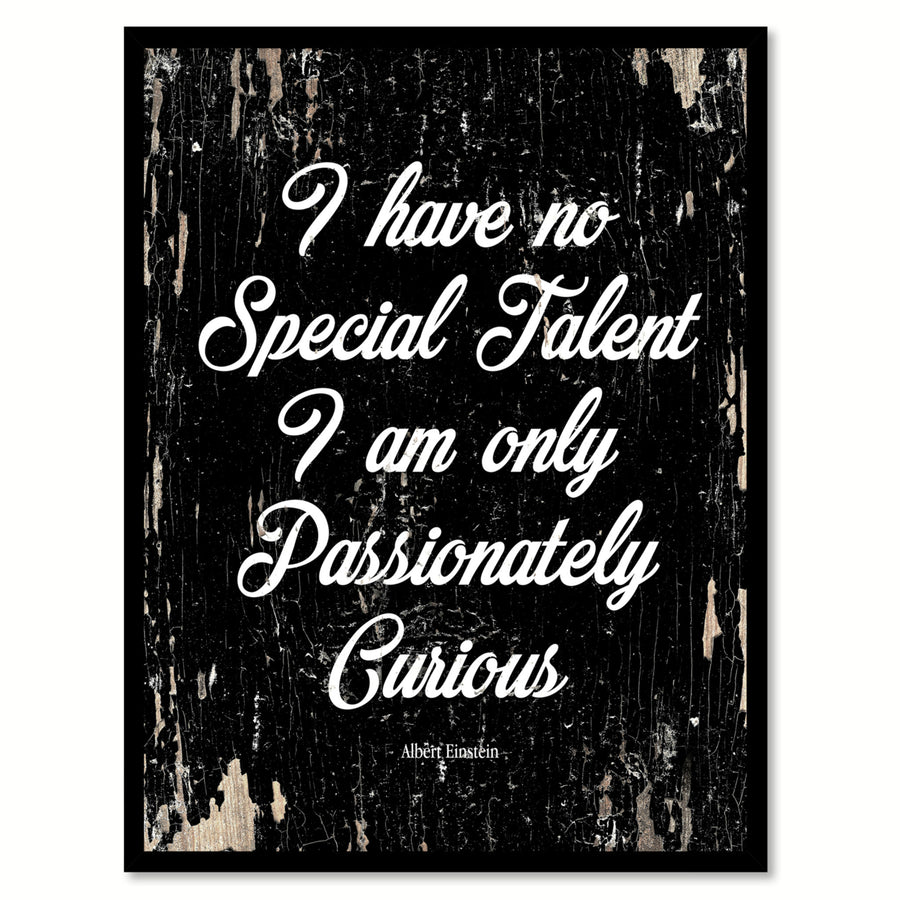 I Have No Special Talent Albert Einstein Quote Saying Canvas Print with Picture Frame  Wall Art Gift Ideas 112050 Image 1