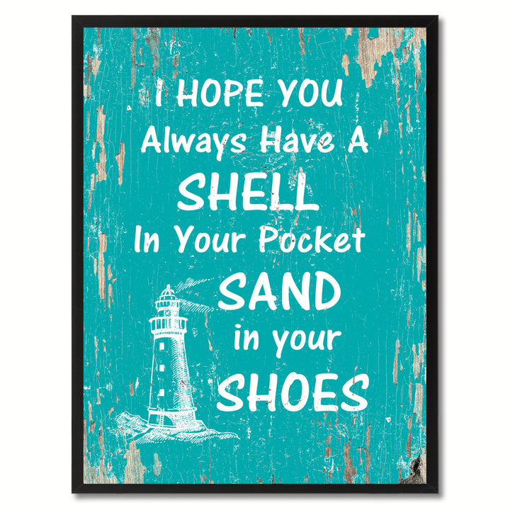 I Hope You Always Have A Shell In Your Pocket Saying Canvas Print with Black Picture Frame  Wall Art Gift Ideas 1320149 Image 1