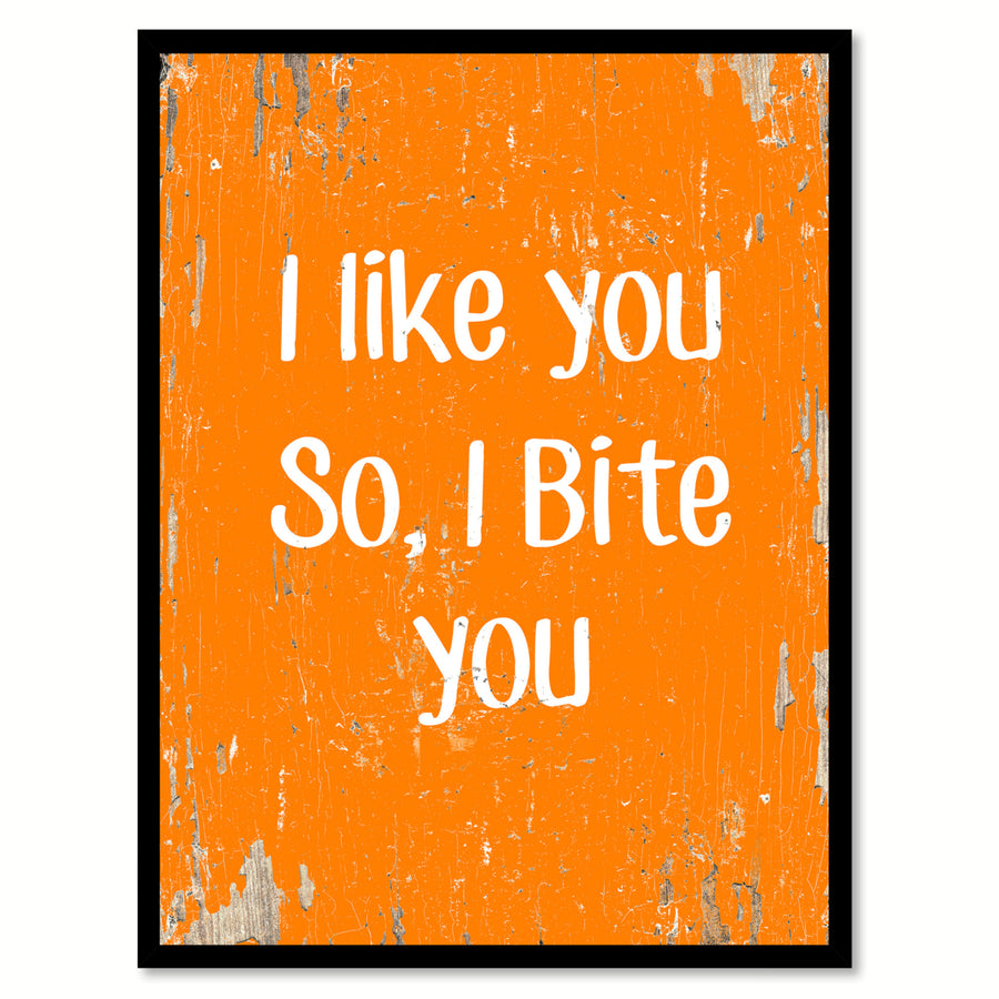 I Like You So I Bite You Funny Quote Saying Canvas Print with Picture Frame Gift Ideas  Wall Art 111525 Image 1