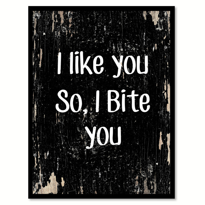 I Like You So I Bite You Funny Quote Saying Canvas Print with Picture Frame Gift Ideas  Wall Art 111524 Image 1