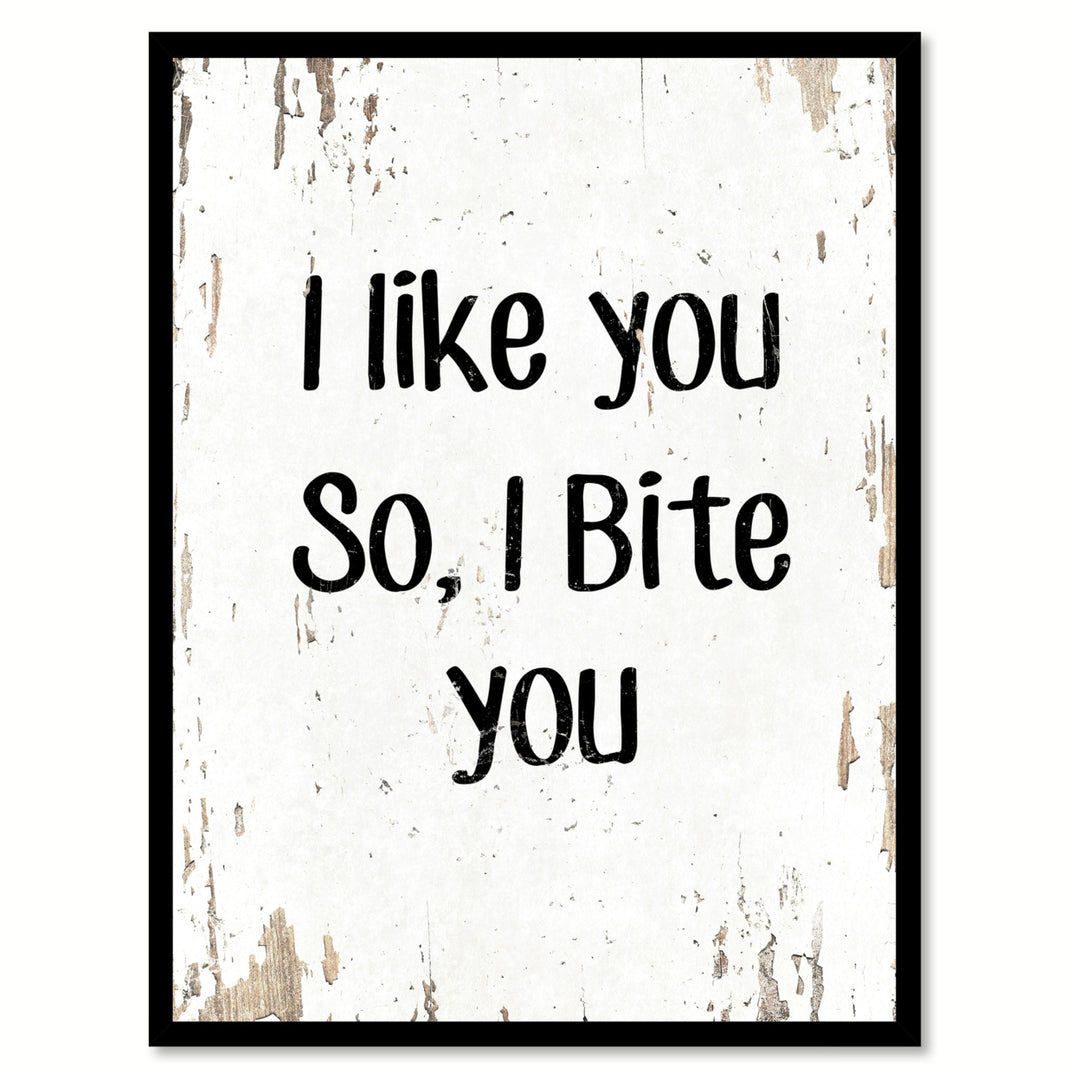 I Like You So I Bite You Funny Quote Saying Canvas Print with Picture Frame Gift Ideas  Wall Art 111526 Image 1