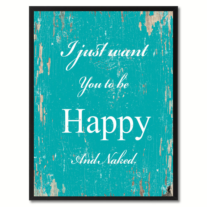 I Just Want You To Be Happy Happy Quote Saying Canvas Print with Picture Frame Gift Ideas  Wall Art 111160 Image 1