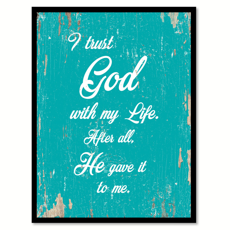I Trust God With My Life Quote Saying Canvas Print with Picture Frame Gift Ideas  Wall Art 111531 Image 1