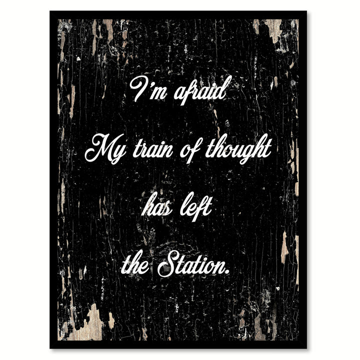 Im Afraid My Train Of Thought Has Left The Station Saying Canvas Print with Picture Frame  Wall Art Gifts Image 1