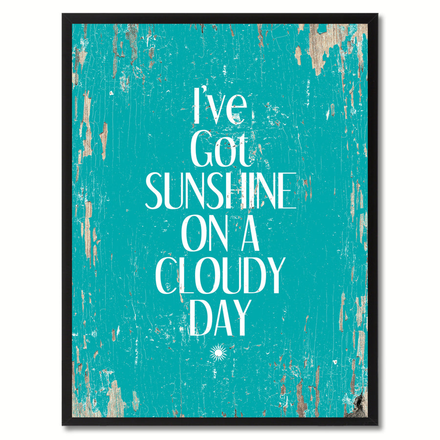 Ive Got Sunshine On A Cloudy Day Saying Canvas Print with Picture Frame  Wall Art Gifts Image 1