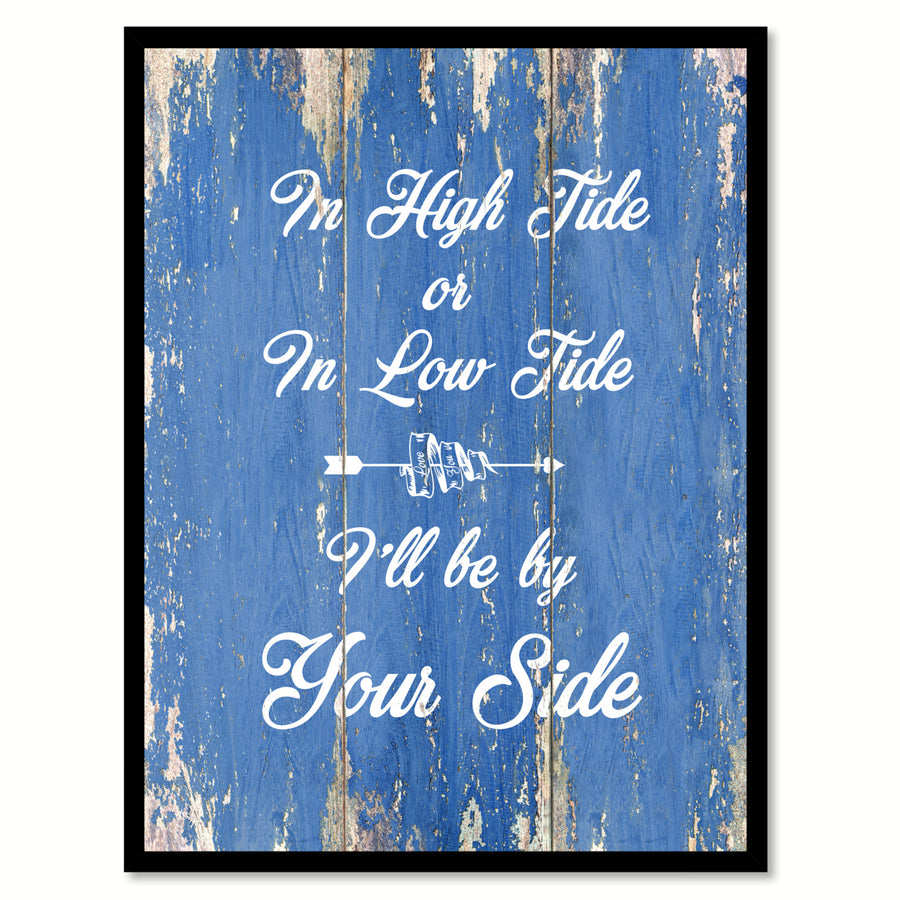 In High Tide Or In Low Tide Happy LoveQuote Saying Gift Ideas  Wall Art Image 1