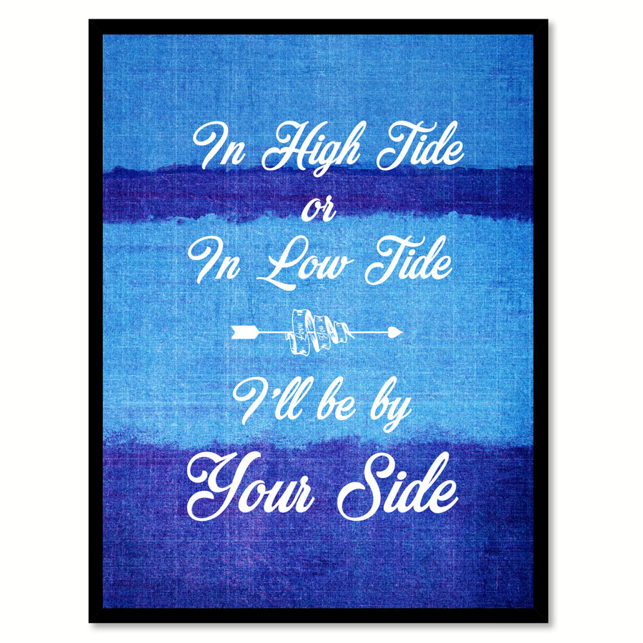 In High Tide Or In Low Tide Saying Canvas Print with Picture Frame  Wall Art Gifts Image 1