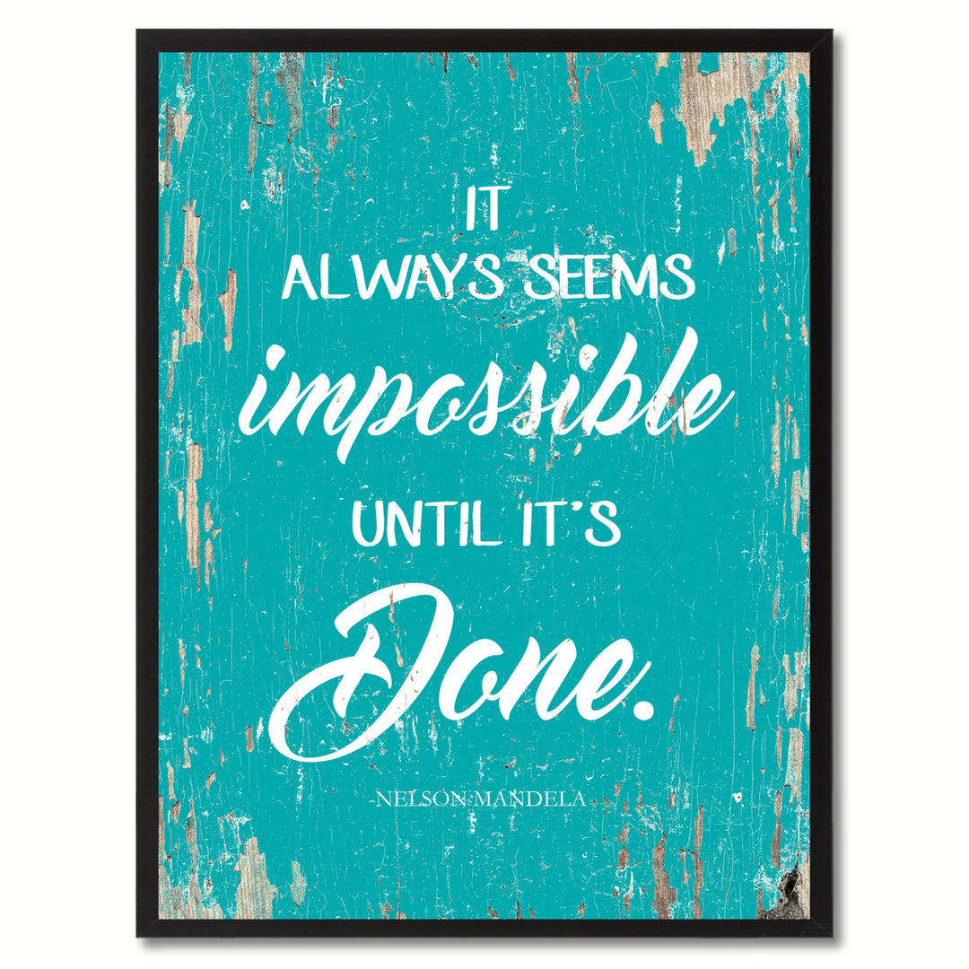 It Always Seems Impossible Until Its Done Inspirational Quote Saying Canvas with Print Picture Frame Gifts  Wall Art Image 1