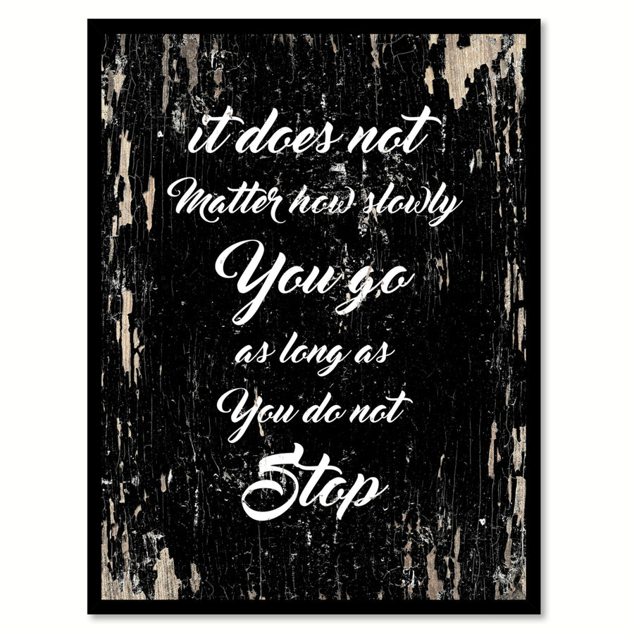 It Does Not Matter How Slowly You Go Inspirational Quote Saying Canvas with Print Picture Frame Gifts Ideas  Wall Art Image 1