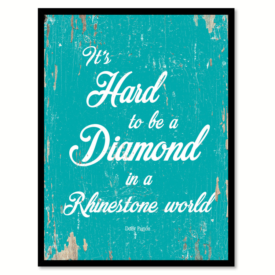 Its Hard To Be A Diamond Dolly Parton Quote Saying Canvas Print with Picture Frame  Wall Art Gift Ideas 111787 Image 1