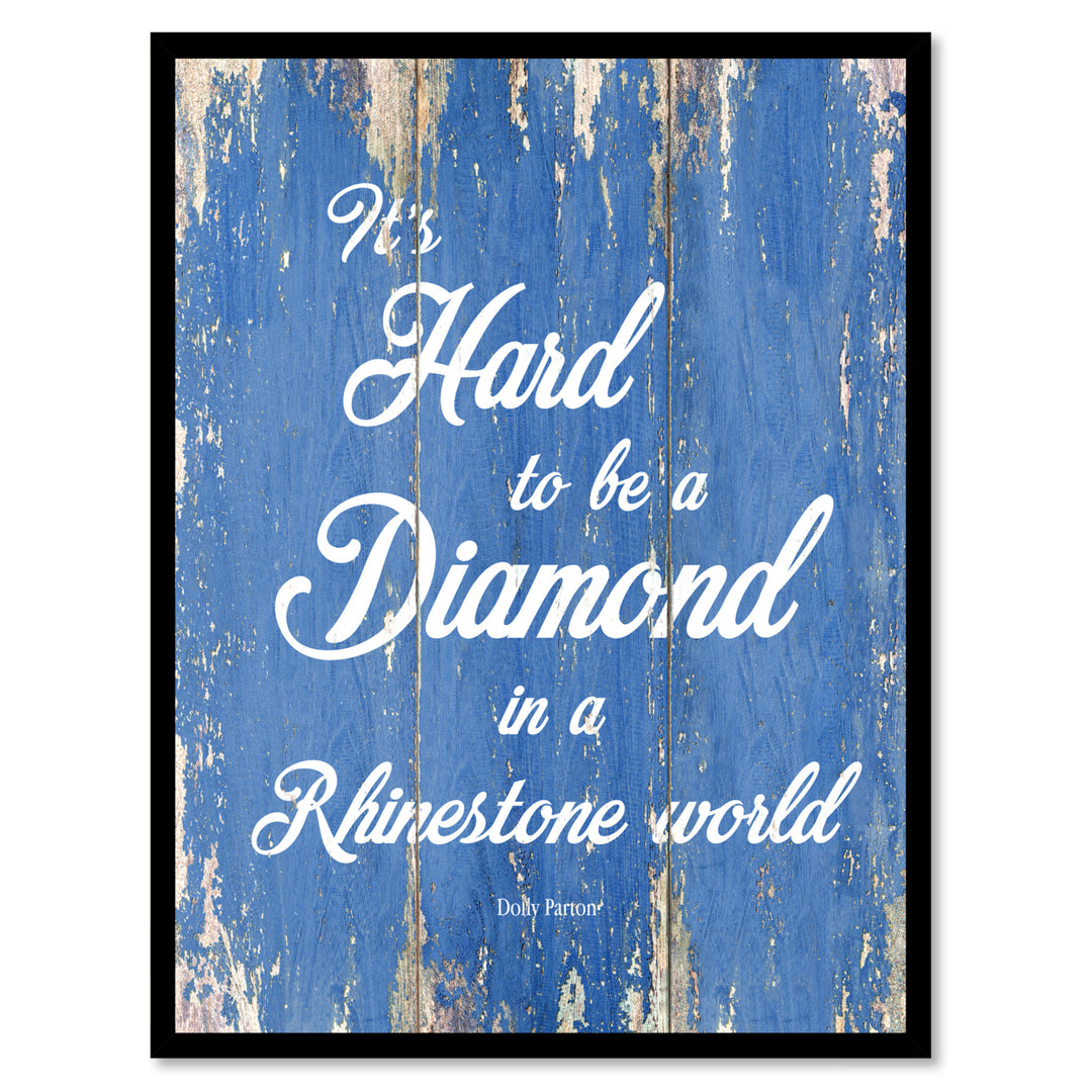 Its Hard To Be A Diamond Dolly Parton Quote Saying Canvas Print with Picture Frame  Wall Art Gift Ideas 122861 Image 1