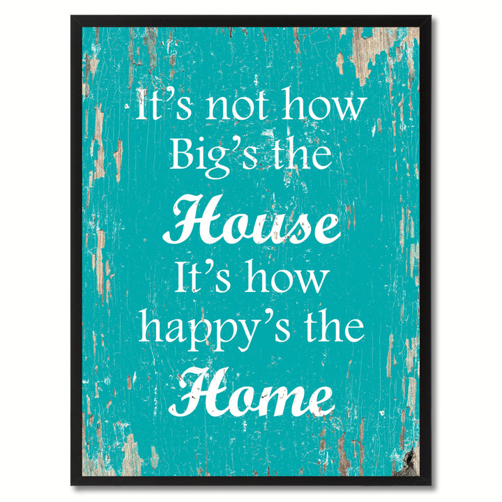 Its Not How Bigs The House Inspirational Quote Saying Canvas Print with Picture Frame Gift Ideas  Wall Art 111217 Image 1