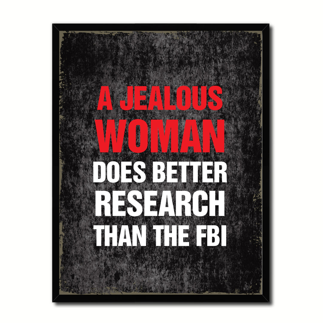 Jealous Woman Does Better Research Than The FBI Funny Typo Sign 17033 Picture Frame Gifts  Wall Art Canvas Print Image 1