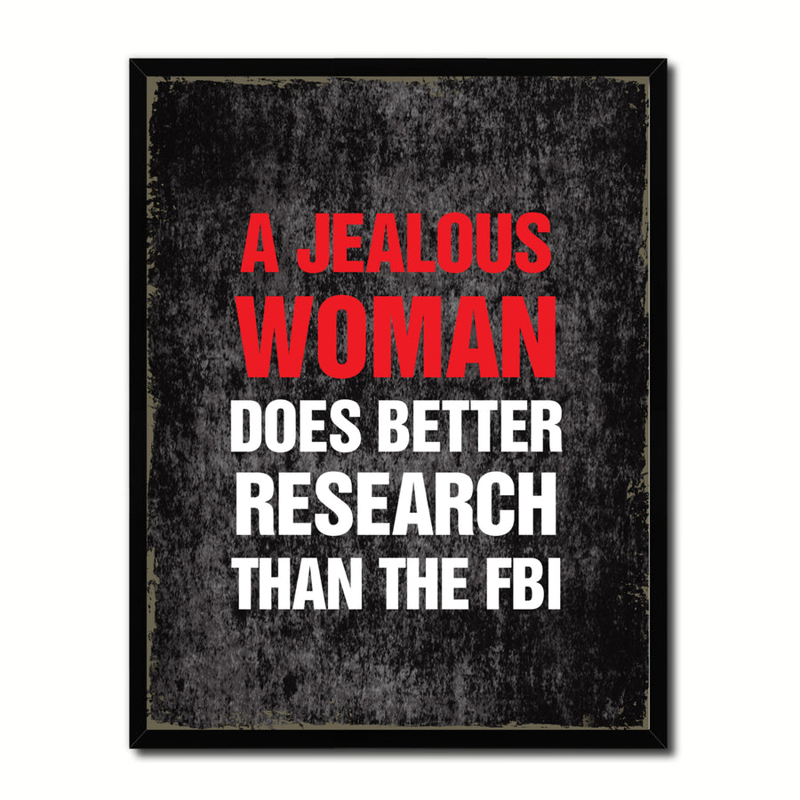 Jealous Woman Does Better Research Than The FBI Funny Typo Sign 17033 Picture Frame Gifts  Wall Art Canvas Print Image 1