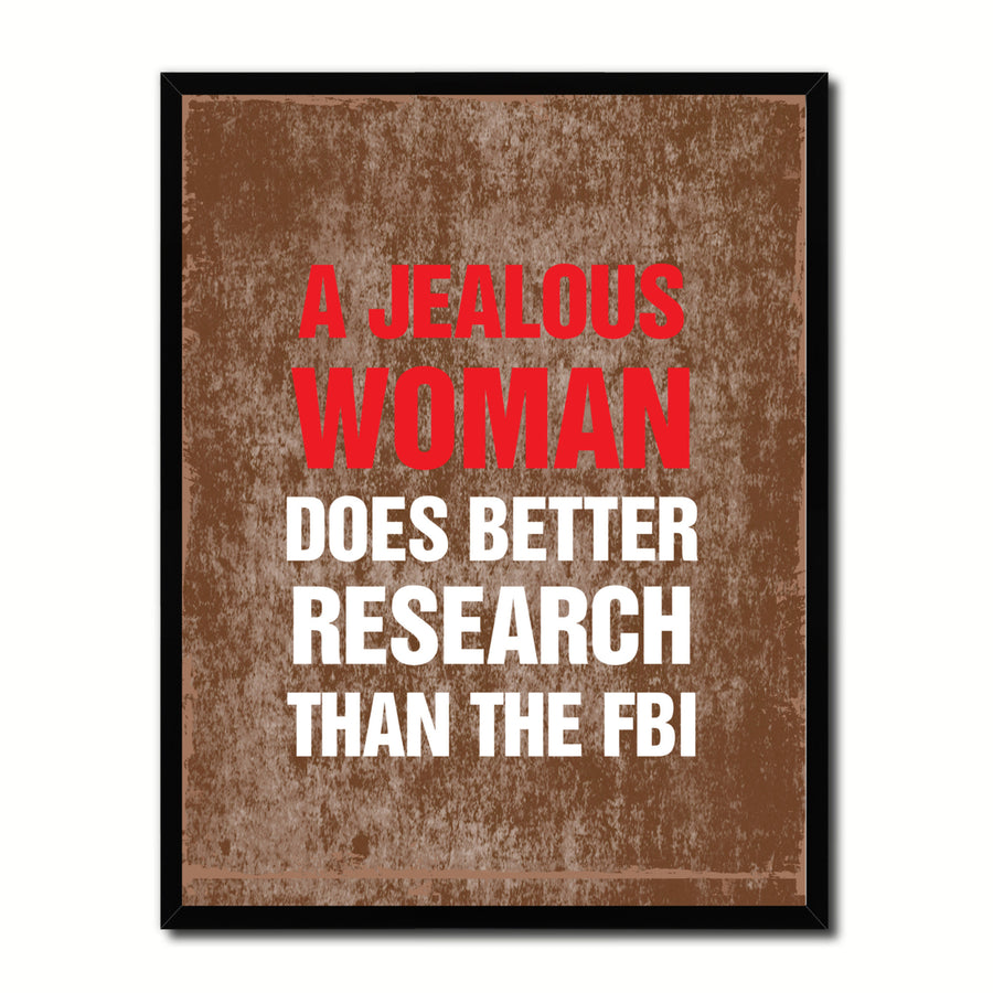 Jealous Woman Does Better Research Than The FBI Funny Typo Sign 17039 Picture Frame Gifts  Wall Art Canvas Print Image 1