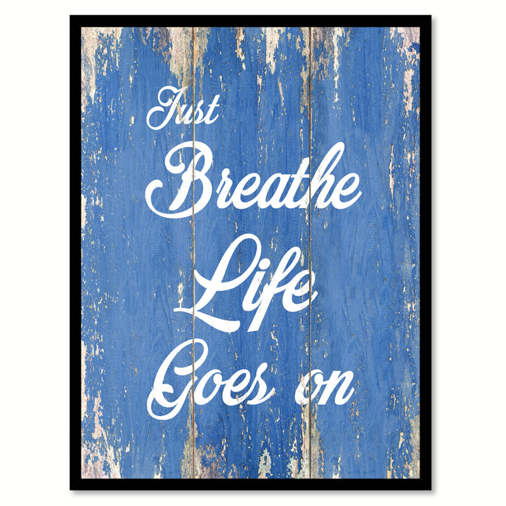 Just Breathe Life Goes On Saying Canvas Print with Picture Frame  Wall Art Gifts Image 1