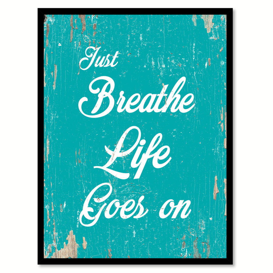 Just Breathe Life Goes On Saying Canvas Print with Picture Frame  Wall Art Gifts Image 1