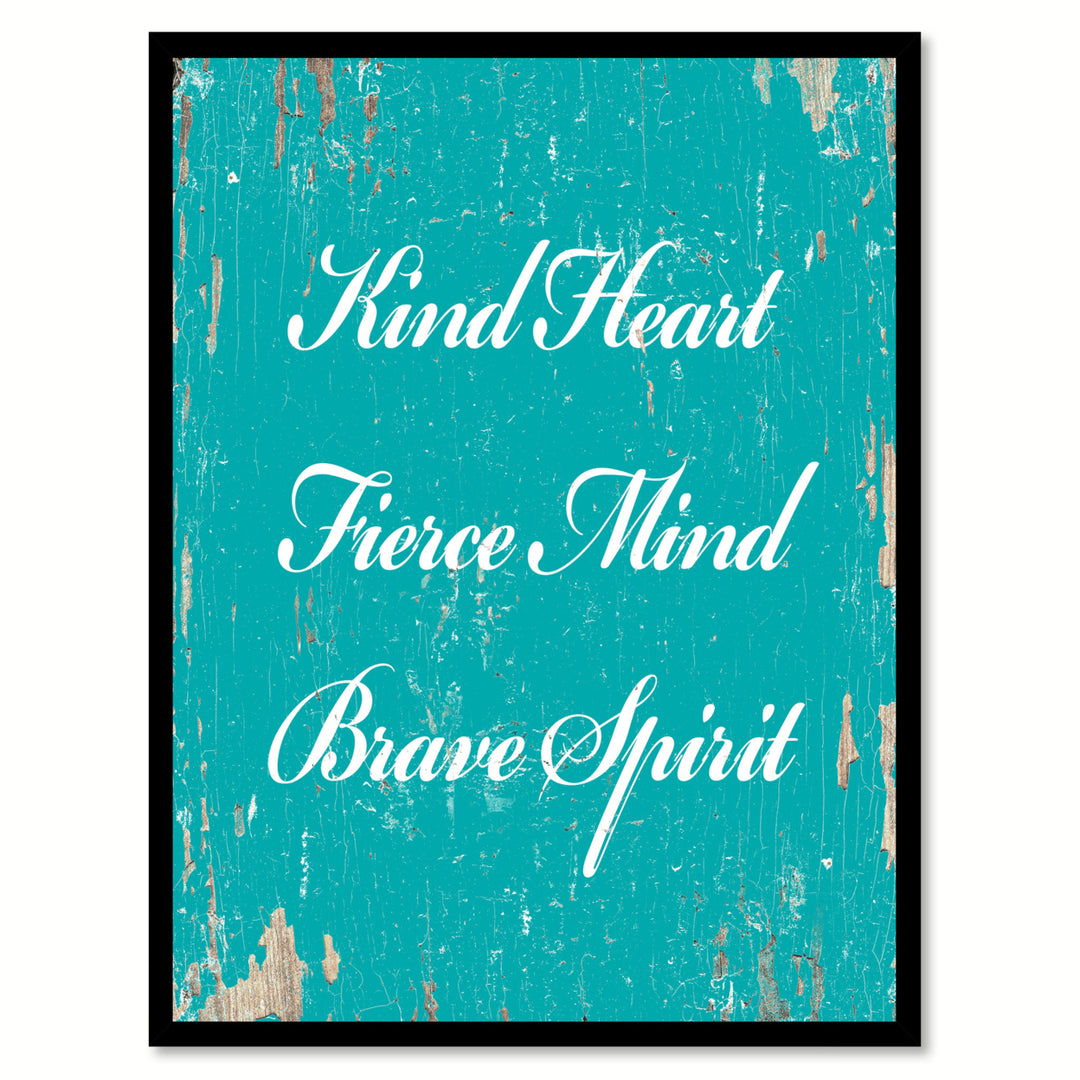 Kind Heart Fierce Mind Brave Spirit Motivation Quote Saying Gift Ideas  Wall Art 111543 Image 1