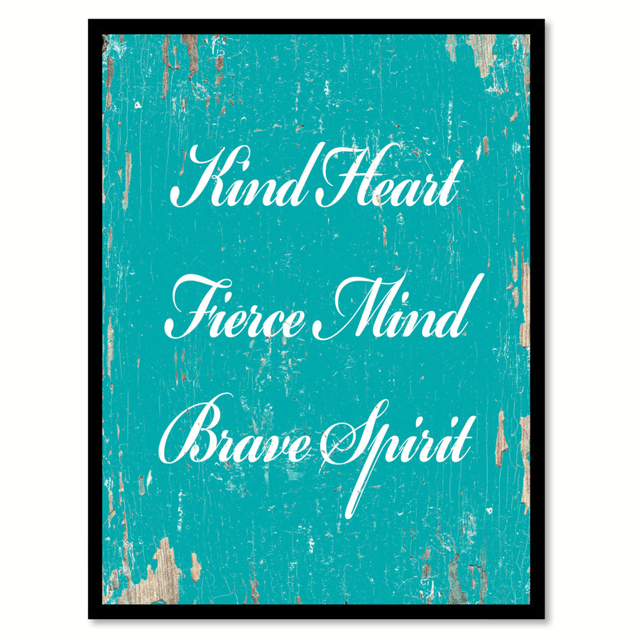 Kind Heart Fierce Mind Brave Spirit Motivation Quote Saying Gift Ideas  Wall Art 111543 Image 1