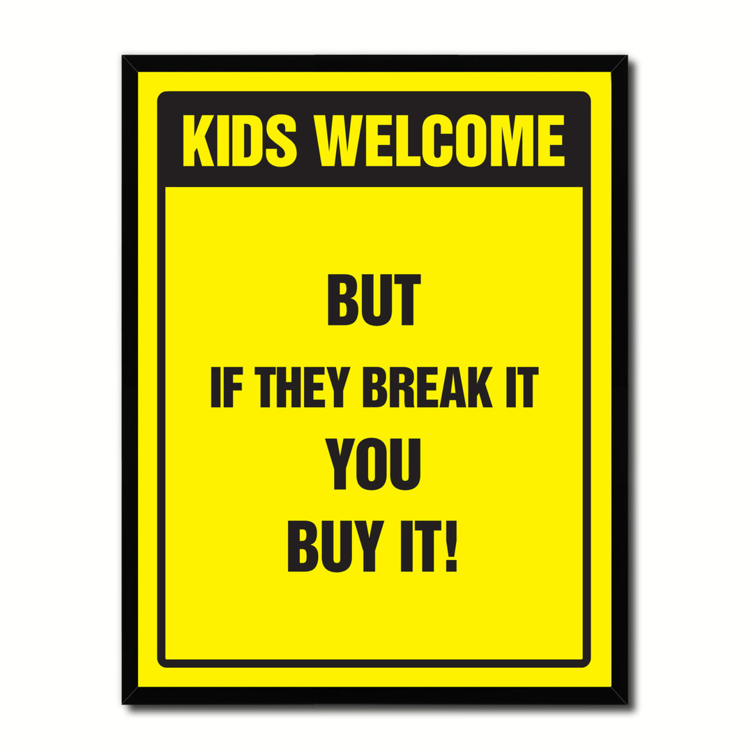 Kids Welcome But If They Break It You Buy It Fynny Sign Gift Ideas Wall Art  Gift Ideas Canvas Pint Image 1