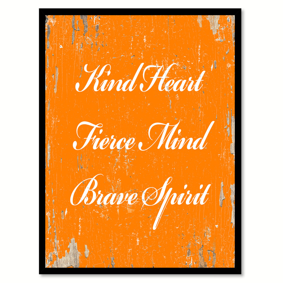 Kind Heart Fierce Mind Brave Spirit Motivation Quote Saying Gift Ideas  Wall Art 111545 Image 1