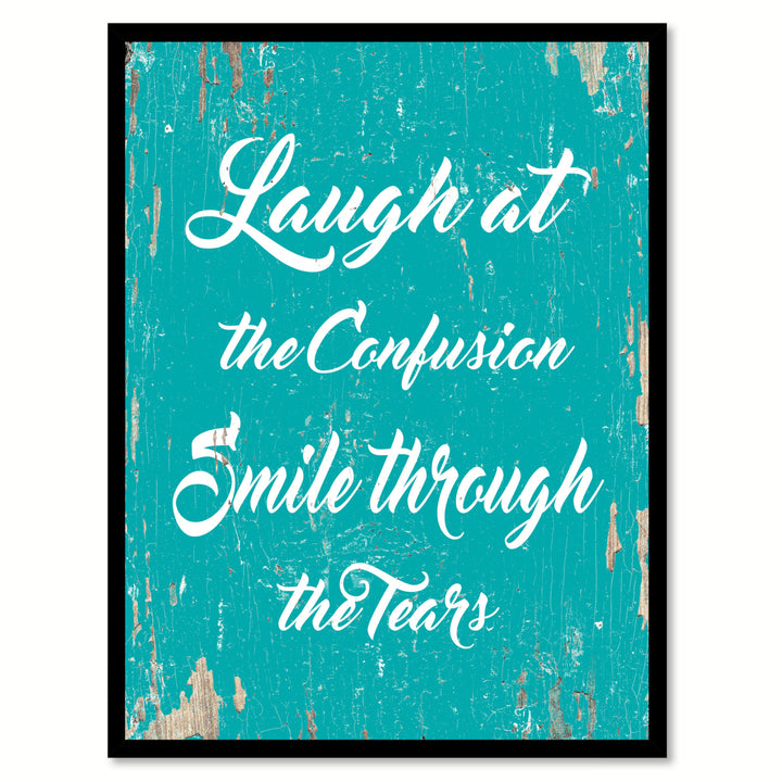 Laugh At The Confusion Smile Through The Tears Quote Saying Canvas Print with Picture Frame Gift Ideas  Wall Art 111547 Image 1